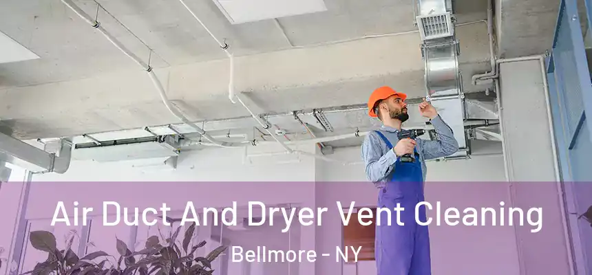  Air Duct And Dryer Vent Cleaning Bellmore - NY