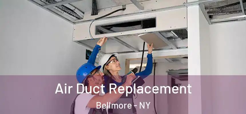  Air Duct Replacement Bellmore - NY