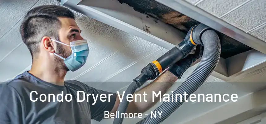 Condo Dryer Vent Maintenance Bellmore - NY