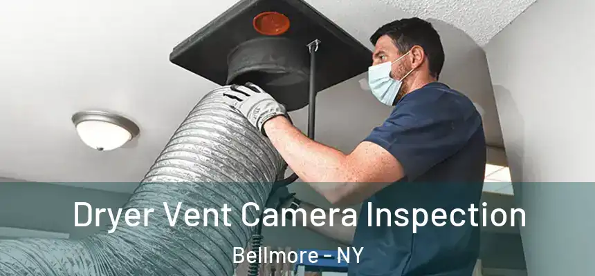 Dryer Vent Camera Inspection Bellmore - NY