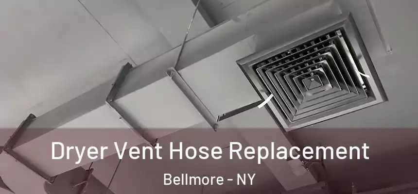 Dryer Vent Hose Replacement Bellmore - NY