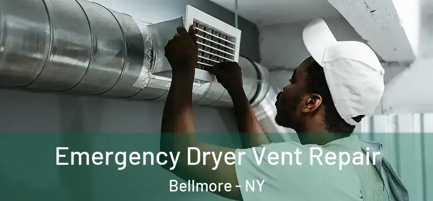  Emergency Dryer Vent Repair Bellmore - NY
