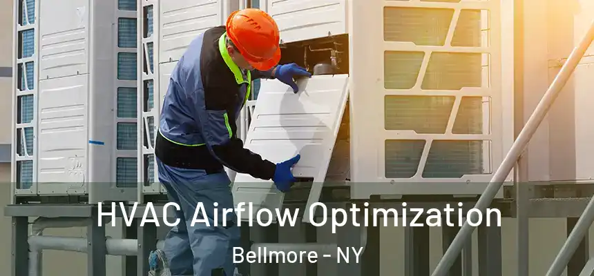  HVAC Airflow Optimization Bellmore - NY