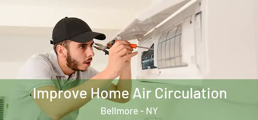  Improve Home Air Circulation Bellmore - NY