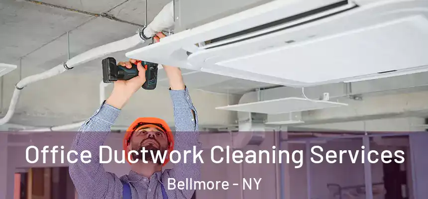 Office Ductwork Cleaning Services Bellmore - NY
