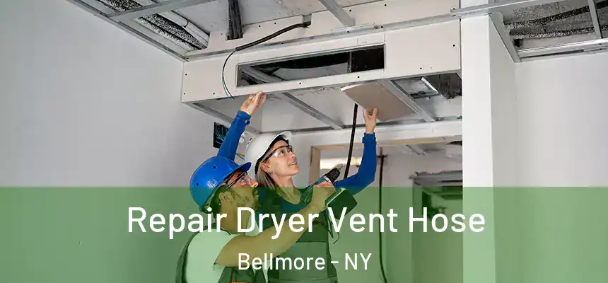  Repair Dryer Vent Hose Bellmore - NY