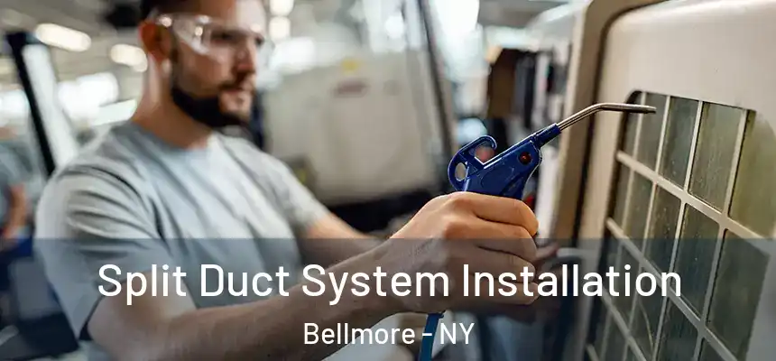  Split Duct System Installation Bellmore - NY